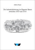 Berger |  Untersuchungen zur Wirtschafts-, Sozial- und Technikgeschichte 27. Die Industrialisierung im Hagener Raum zwischen 1815 und 1914 | Buch |  Sack Fachmedien
