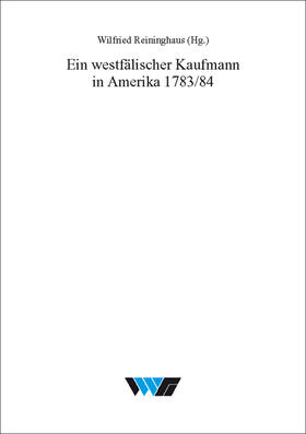 Reininghaus |  Ein westfälischer Kaufmann in Amerika 1783/84 | Buch |  Sack Fachmedien