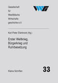 Schulte Beerbühl / Ellerbrock / Tenfelde |  Erster Weltkrieg, Bürgerkrieg und Ruhrbesetzung | Buch |  Sack Fachmedien