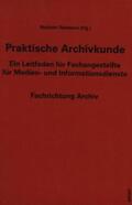 Reimann |  Praktische Archivkunde | Buch |  Sack Fachmedien