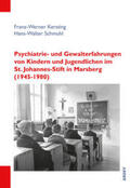 Kersting / Schmuhl |  Psychiatrie- und Gewalterfahrungen von Kindern und Jugendlichen im St. Johannes-Stift in Marsberg (1945-1980) | Buch |  Sack Fachmedien