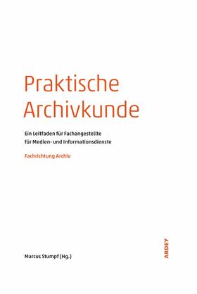 Stumpf | Praktische Archivkunde | E-Book | sack.de
