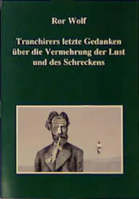 Wolf |  Tranchirers letzte Gedanken über die Vermehrung der Lust und des Schreckens | Buch |  Sack Fachmedien
