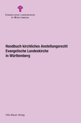 Evangelischer Oberkirchenrat Stuttgart | Handbuch kirchliches Anstellungsrecht in der Evangelischen Landeskirche in Württemberg | Loseblattwerk | sack.de