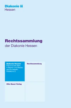 Diakonie Hessen - Diakonisches Werk in Hessen und Nassau und Kurhessen-Waldeck e.V. | Rechtssammlung der Diakonie Hessen | Loseblattwerk | sack.de