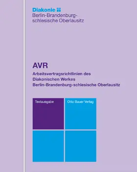 Diakonisches Werk Berlin-Brandenburg-schlesische Oberlausitz e.V. | AVR DWBO - Arbeitsvertragsrichtlinien des Diakonischen Werkes Berlin- Brandenburg-schlesische Oberlausitz | Loseblattwerk | sack.de