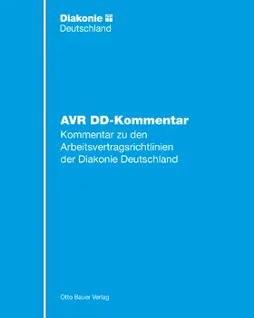 Diakonie Deutschland - Evangelisches Werk für Diakonie und Entwicklung e.V. | Kommentar zu den Arbeitsvertragsrichtlinien der Diakonie Deutschland | Loseblattwerk | sack.de