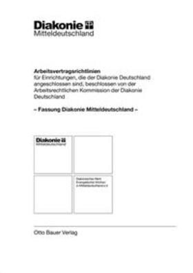 Diakonie Mitteldeutschland | Arbeitsvertragsrichtlinien für Einrichtungen, die der Diakonie Deutschland angeschlossen sind | Buch | 978-3-87047-147-7 | sack.de