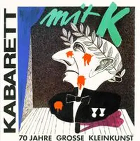 Zivier / Kotschenreuther / Ludwig |  Kabarett mit K - 70 Jahre grosse Kleinkunst | Buch |  Sack Fachmedien