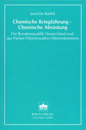 Badelt |  Chemische Kriegführung - Chemische Abrüstung | Buch |  Sack Fachmedien