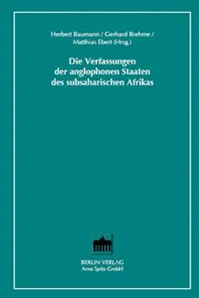 Bauman / Brehme / Ebert |  Die Verfassungen der anglophonen Staaten des subsaharischen Afrikas | Buch |  Sack Fachmedien