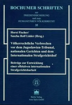 Fischer / Lüder |  Völkerrechtliche Verbrechen vor dem Jugoslawien-Tribunal, nationalen Gerichten und dem Internationalen Strafgerichtshof | Buch |  Sack Fachmedien