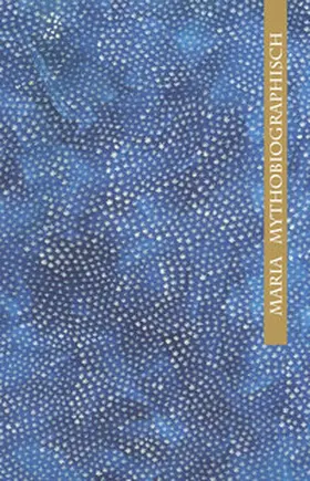 Negel |  Maria mythobiographisch / Marie mythobiographique (dt.-frz.) | Buch |  Sack Fachmedien