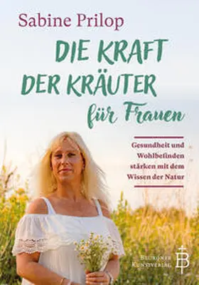 Prilop |  Die Kraft der Kräuter für Frauen | Buch |  Sack Fachmedien