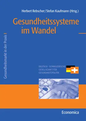 Rebscher / Kaufmann |  Gesundheitssysteme im Wandel | Buch |  Sack Fachmedien