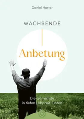Harter |  Wachsende Anbetung | Buch |  Sack Fachmedien