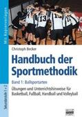 Becker |  Handbuch der Sportmethodik / Band 1 - Ballsportarten | Buch |  Sack Fachmedien