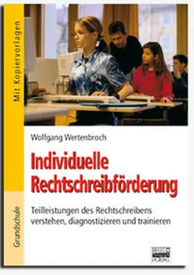Wertenbroch |  Brigg: Deutsch - Grundschule - Schreiben / Individuelle Rechtschreibförderung | Buch |  Sack Fachmedien