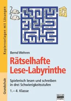 Wehren |  Brigg: Deutsch - Grundschule - Schreiben / Rätselhafte Lese-Labyrinthe | Buch |  Sack Fachmedien