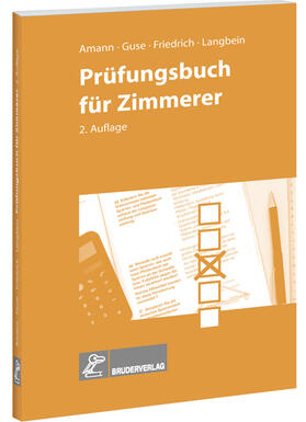 Amann / Guse / Langbein | Prüfungsbuch für Zimmerer | Buch | 978-3-87104-170-9 | sack.de