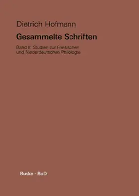 Hofmann / Walker / Kreutzer |  Gesammelte Schriften / Studien zur Friesischen und Niederdeutschen Philologie | Buch |  Sack Fachmedien