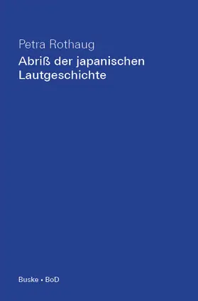Rothaug | Abriss der japanischen Lautgeschichte | Buch | 978-3-87118-966-1 | www.sack.de
