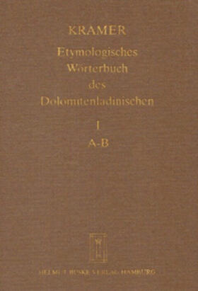 Kramer / Fiacre / Flick | Etymologisches Wörterbuch des Dolomitenladinischen. Band I (A–B) | Buch | 978-3-87118-991-3 | sack.de