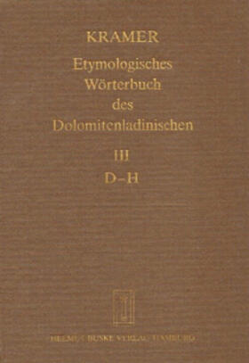 Kramer / Fiacre / Flick | Etymologisches Wörterbuch des Dolomitenladinischen. Band III (D–H) | Buch | 978-3-87118-993-7 | sack.de