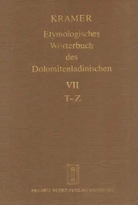 Kramer / Fiacre / Flick |  Etymologisches Wörterbuch des Dolomitenladinischen. Band VII (T–Z) | Buch |  Sack Fachmedien