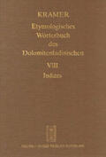 Kramer / Fiacre / Flick |  Etymologisches Wörterbuch des Dolomitenladinischen. Band VIII (Indizes) | Buch |  Sack Fachmedien