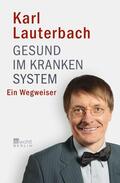 Lauterbach |  Gesund im kranken System | Buch |  Sack Fachmedien