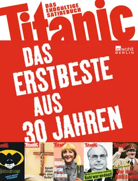 Knorr / Schmitt / Sonneborn |  Titanic - Das Erstbeste aus 30 Jahren | Buch |  Sack Fachmedien