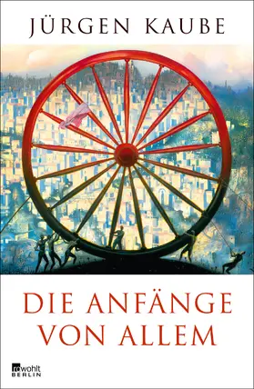 Kaube |  Die Anfänge von allem | Buch |  Sack Fachmedien