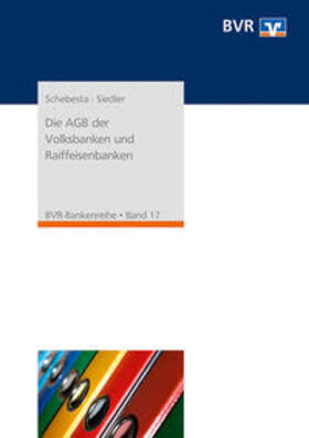 Schebesta / Siedler | Die AGB der Volksbanken und Raiffeisenbanken | Buch | 978-3-87151-164-6 | sack.de