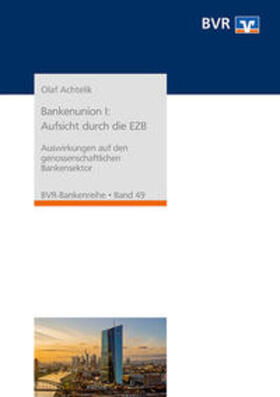 Achtelik | Bankenunion I: Aufsicht durch die EZB | Buch | 978-3-87151-244-5 | sack.de