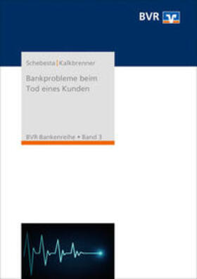 Schebesta / Kalkbrenner | Schebesta, M: Bankprobleme beim Tod eines Kunden | Buch | 978-3-87151-248-3 | sack.de