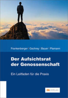 Frankenberger / Gschrey / Bauer | Frankenberger, W: Aufsichtsrat der Genossenschaft | Buch | 978-3-87151-250-6 | sack.de