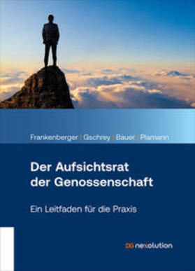 Bauer / Frankenberger / Gschrey | Der Aufsichtsrat der Genossenschaft | Buch | 978-3-87151-287-2 | sack.de