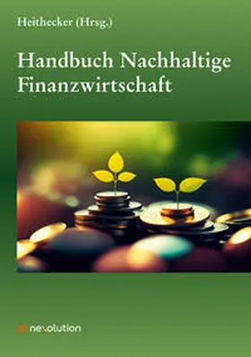 Heithecker | Handbuch Nachhaltige Finanzwirtschaft | Buch | 978-3-87151-298-8 | sack.de