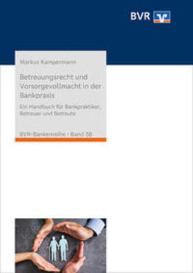 Kampermann | Betreuungsrecht und Vorsorgevollmacht in der Bankpraxis | Buch | 978-3-87151-306-0 | sack.de