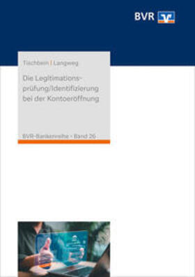 Tischbein / Langweg | Die Legitimationsprüfung/Identifizierung bei der Kontoeröffnung | Buch | 978-3-87151-313-8 | sack.de
