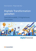 Gassmann / Sutter |  Digitale Transformation gestalten | Buch |  Sack Fachmedien
