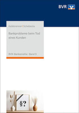 Schebesta / Kalkbrenner | Bankprobleme beim Tod eines Kunden | Buch | 978-3-87151-328-2 | sack.de