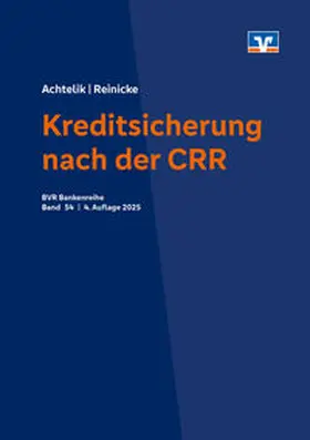 Achtelik / Reinicke |  Kreditsicherung nach der CRR | Buch |  Sack Fachmedien