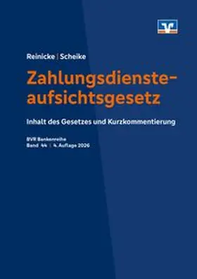 Reinicke / Bundesverband der Deutschen Volksbanken und Raiffeisenbanken e.V., Berlin (BVR) |  Zahlungsdiensteaufsichtsgesetz - ZAG | Buch |  Sack Fachmedien