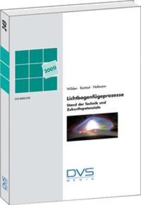 DVS e.V | Lichtbogenfügeprozesse Stand der Technik und Zukunftspotentiale Forschungsseminar 2008 | Buch | 978-3-87155-255-7 | sack.de