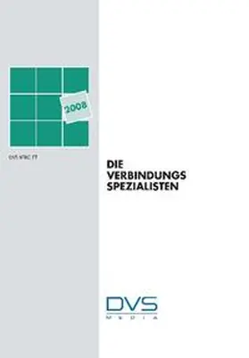 DVS e. V |  Die Verbindungsspezialisten 2008 Vorträge und Posterbeiträge der Veranstaltung in Dresden vom 17.-19. September 2008 | Buch |  Sack Fachmedien