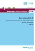  Schweißtechnik 6: Elektronenstrahlschweißen, Laserstrahlschweißen Normen, Richtlinien und Merkblätter | Buch |  Sack Fachmedien