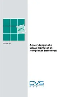  Anwendungsnahe Schweißsimulationen | Buch |  Sack Fachmedien