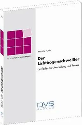 Marfels / Orth |  Der Lichtbogenschweißer | Buch |  Sack Fachmedien